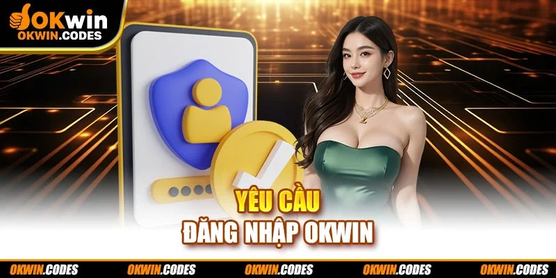 Yêu cầu đăng nhập Okwin