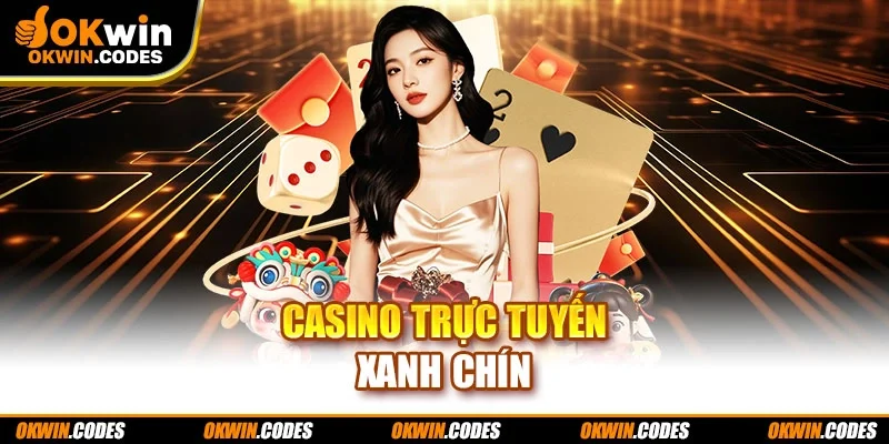 Casino trực tuyến xanh chín
