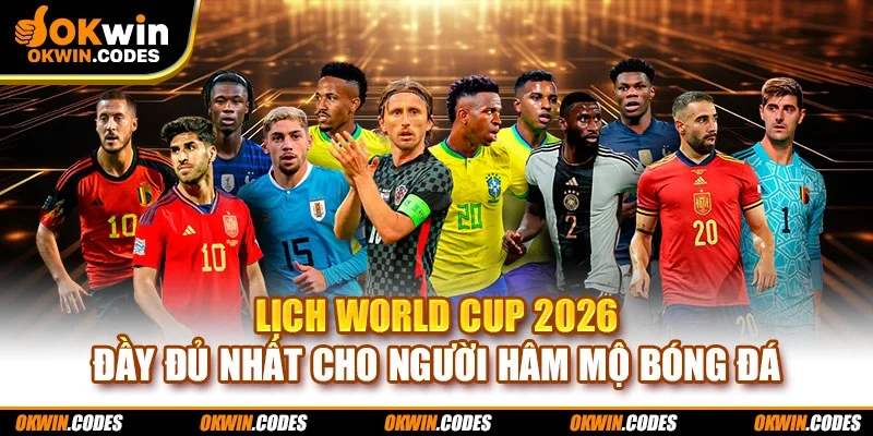 Lịch World Cup 2026