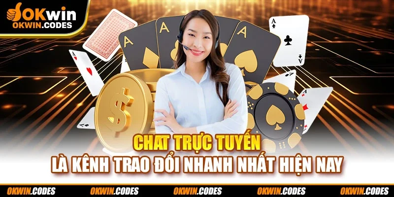 Chat trực tuyến là kênh trao đổi nhanh nhất hiện nay