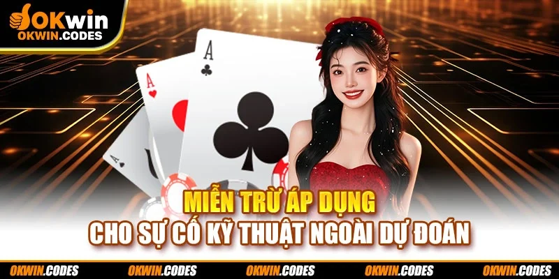 Miễn trừ áp dụng cho sự cố kỹ thuật ngoài dự đoán
