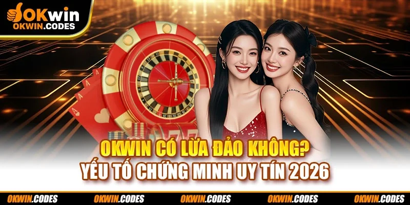 Okwin có lừa đảo không