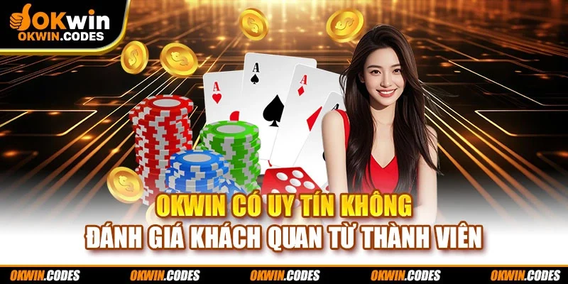 OKWIN có uy tín không