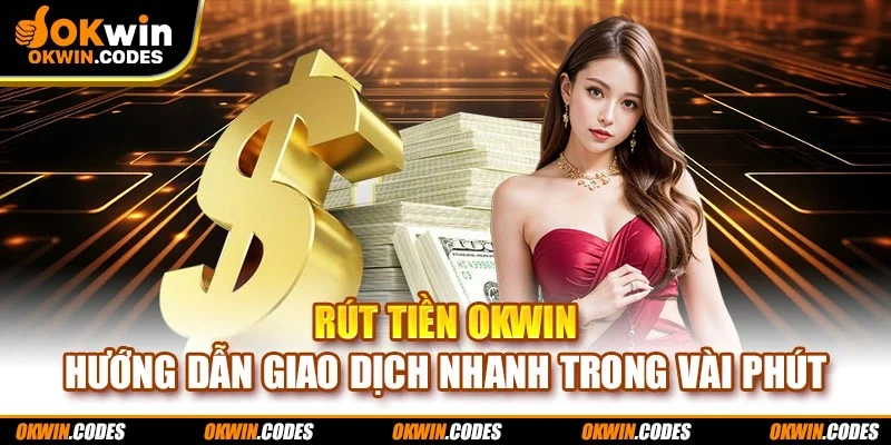 Rút tiền Okwin