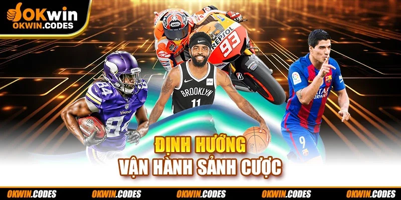 Định hướng vận hành sảnh cược